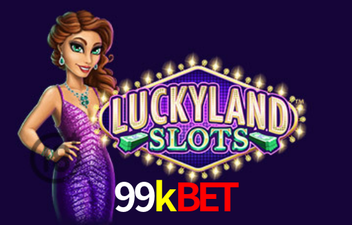 99kbet,99k casino